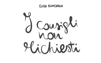 A tu per tu con Elisa Roncaglia, autrice del libro “I consigli non richiesti”